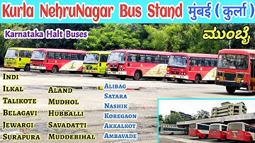 Mumbai Kurla NehruNagar Bus Stand | Many Karnataka Buses | NWKRTC | KKRTC