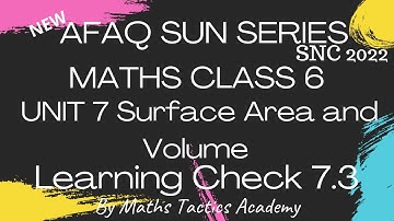 New Afaq Sun Series Maths Class 6 SNC 2022||Unit 7 Surface Area and Volume Learning Check 7.3