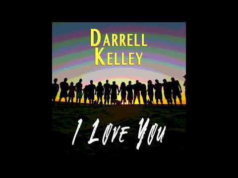 Darrell Kelley - I Love You