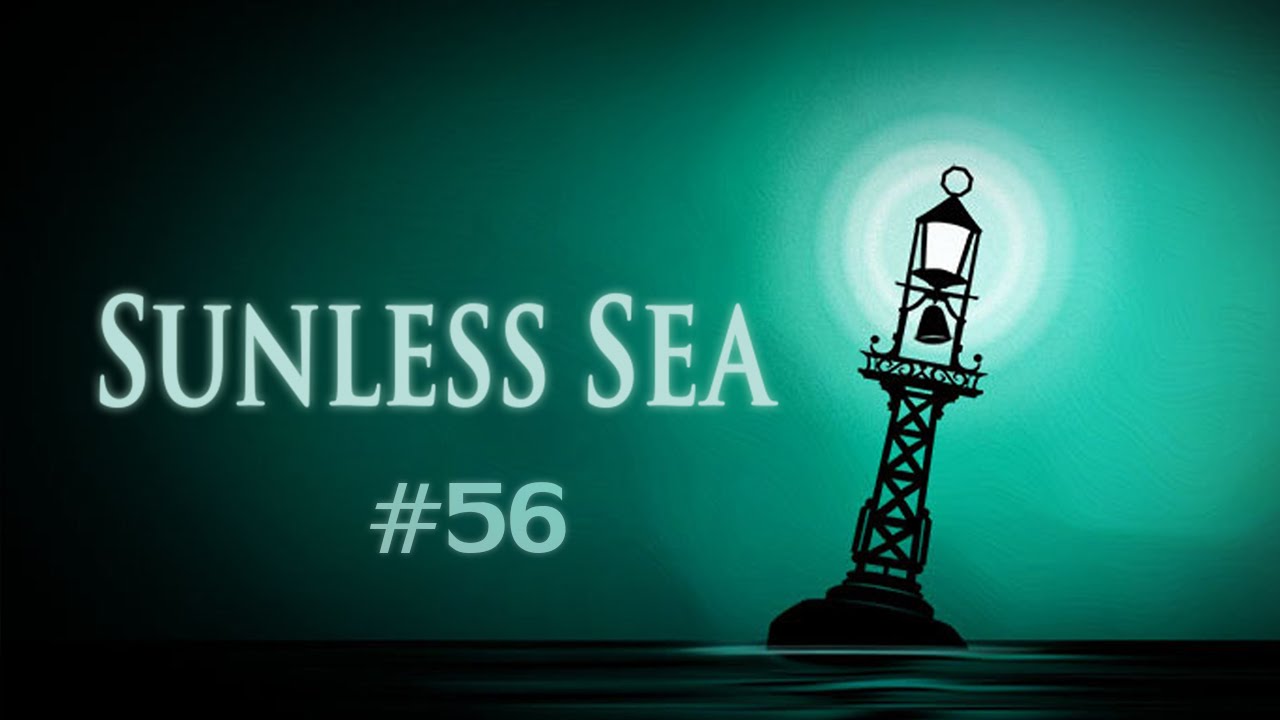 Sunless Sea (Ep. 56 Treasure Hunt) YouTube