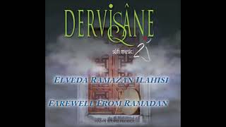 Elveda Ramazan İlahisi  DERVİŞANE Resimi