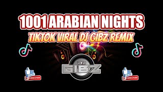 1001 ARABIAN NIGHTS (Dj Gibz Remix) | TIKTOK VIRAL REMIX | DISCO REMIX 2023