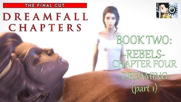 Dreamfall Chapters - Book Two: Rebels | Chapter 4: Dreaming (part 1)
