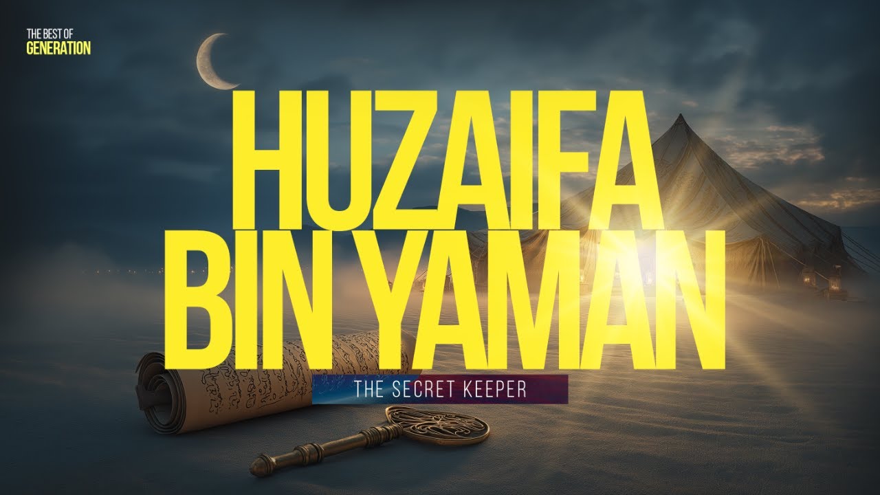 The Secret Keeper - Huazaifa bin Yaman || Sahaba Series