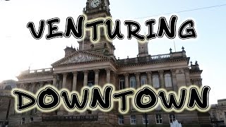 EXPLORING DOWNTOWN BOLTON!