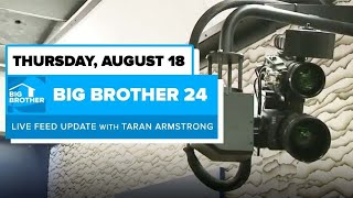 BB24 August 18 Live Feed Update | Big Brother 24