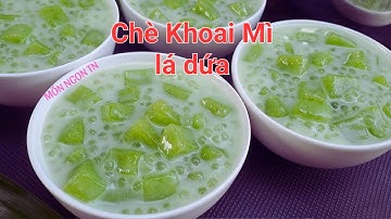 CHÈ KHOAI MÌ lá dứa nước cốt dừa nấu theo kiểu này vừa ngon vừa lạ