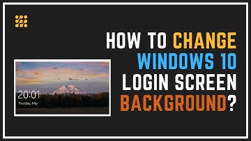How to Change Windows 10 Login Screen Background?