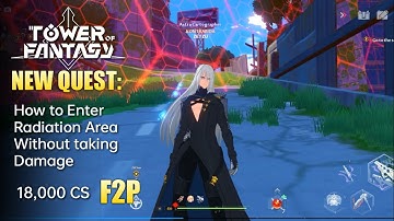 Tower of Fantasy - How to increase CS 18,000 | F2P | New Quest