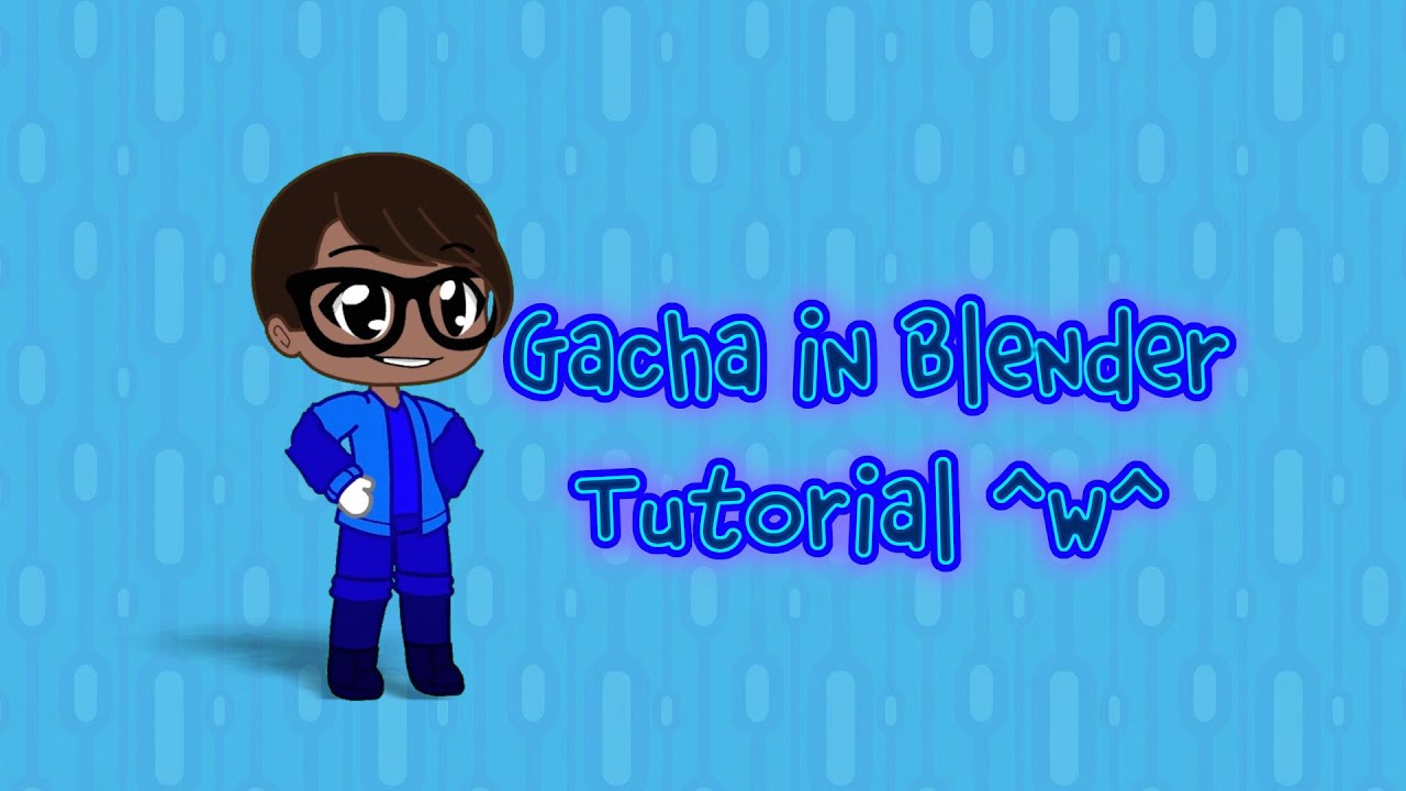 Gacha in Blender Tutorial!!! ^w^ - YouTube