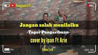Jangan salah menilaiku cover by Ipan Ft Arie (video lirik)