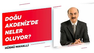 Doğu Akdenizde Neler Oluyor? Ortadoğru Hüsnü Mahalli