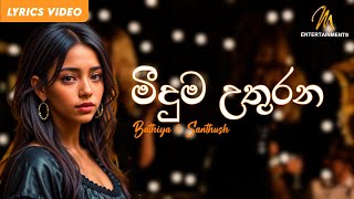 Meeduma Uthurana Sandapane (මීදුම උතුරන සදපානේ) - Bathiya & Santhush | BNS | Lyric Video