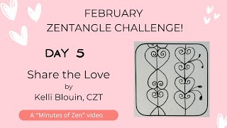 Minutes of Zen - Zentangle - Share the Love - Day 5 - Gayt - Varnikikarn