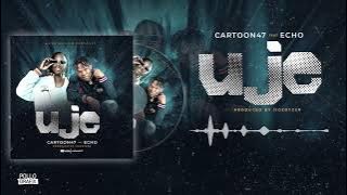 Cartoon47 Uje Ft. Echo254 (Official Audio)