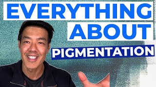 Everything you need to know about PIGMENTATION | Dr Davin Lim