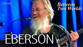 EBERSON Between two Worlds | Bergen Jazzforum