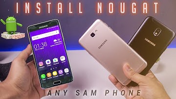How To INSTALL NOUGAT 7.0 On Any SAMSUNG PHONES .. OFFICIAL Method ... Legit ☺