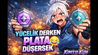 YÜCELİK DERKEN PLATA DÜŞERSEK 😂VALORANT