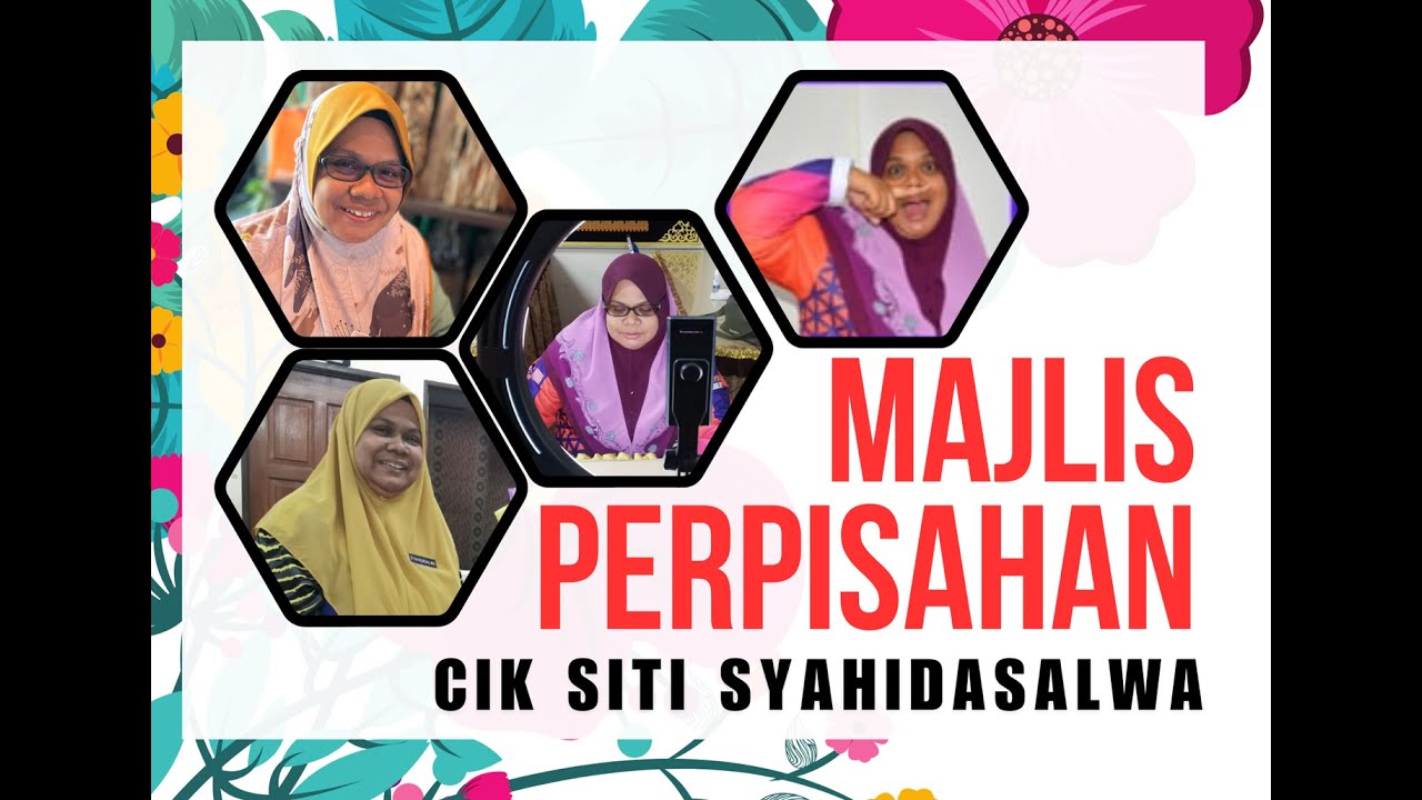 MONTAJ MAJLIS PERPISAHAN CIK SITI SYAHIDASALWA