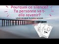 Pourquoi Ce Silence? Cette personne Va t-Elle Revenir? -Tirage Tarot 3 choix #guidance #sentimentale