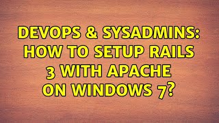 DevOps & SysAdmins: How to setup rails 3 with apache on windows 7?