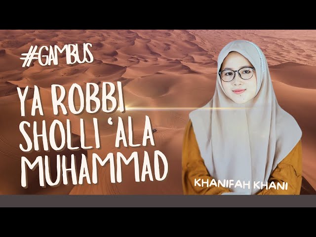 YA ROBBI SHOLLI 'ALA MUHAMMAD Versi Musik (GAMBUS) | Khanifah Khani class=