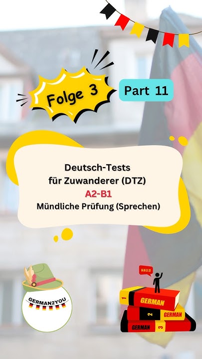 Prüfungstraining Deutsch Test Für Zuwanderer Part 11 - Folge 3 - Deutsch Test für Zuwanderer (DTZ) A2-B1 mündliche