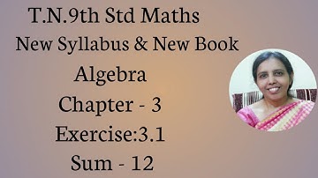 T.N.9th std maths  Exercise:3.1 Sum - 12  | Algebra.
