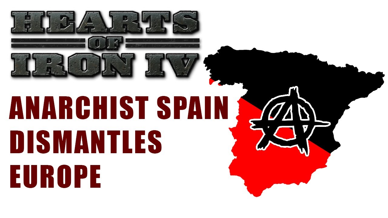 hoi4-anarchist-spain-dismantles-europe-youtube