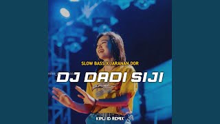 DJ Dadi Siji Slow Bass X Jaranan Dor