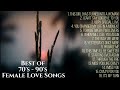 Best of 70's - 90's Female Love Songs | Non-Stop Playlist