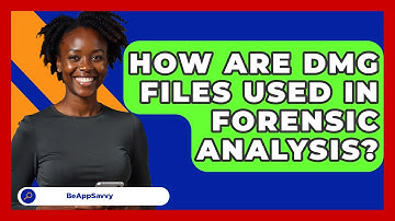 How Are DMG Files Used In Forensic Analysis? - Be App Savvy