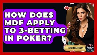 How Does MDF Apply To 3-betting In Poker? - Poker Pro Academy screenshot 4