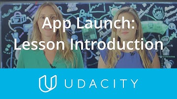 App Marketing | Launch | Lesson Introduction | Udacity