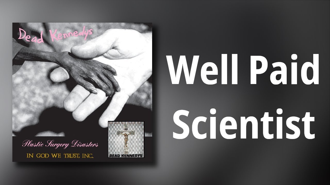Dead Kennedys // Well Paid Scientist