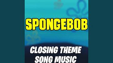 Spongebob Closing Theme Song Music