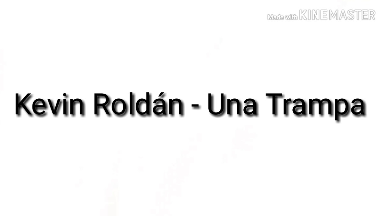 Kevin Roldán La Trampa (Letra) YouTube