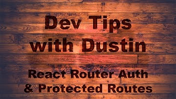 React Router - Auth and Protected Routes (Part 2 of 2)