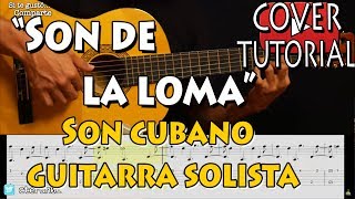 Video voorbeeld van "Son de la Loma - Son Cubano Guitarra Solista Cover/Tutorial Guitarra"