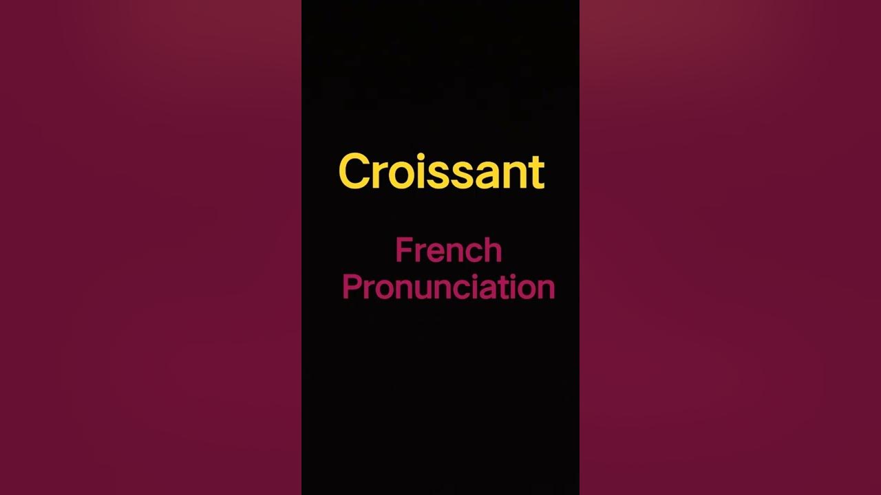 Croissant French Pronunciation YouTube