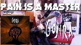 Pain is a Master - Gojira [Cover]