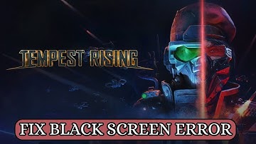 How To Fix Tempest Rising Black Screen issue on PC #tempestrising #blackscreen