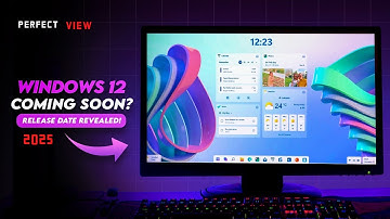 Windows 12 Release Date Leaks – Everything We Know So Far (2025 Update)  PERFECT VIEW