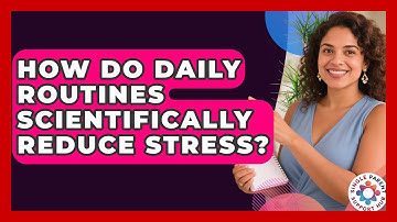 How Do Daily Routines Scientifically Reduce Stress? - Single Parent Support Hub
