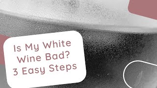How Do You Know When White Wine Has Gone Bad? 3 Easy Steps How Do You Know When White Wine Has Gone Bad? 3 Easy Steps