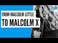 How Malcolm Little became Malcolm X