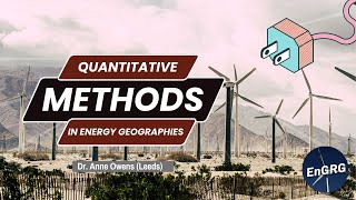 Quantitative Methods in Energy Geographies - Anne Owen