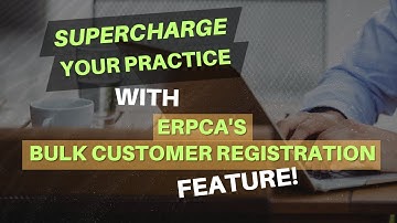 Effortless Bulk Customer Registration in ERPCA: Quick Guide!