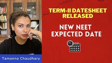 Term II Date-sheet released by CBSE | New Expected NEET Date | Tamanna Chaudhary